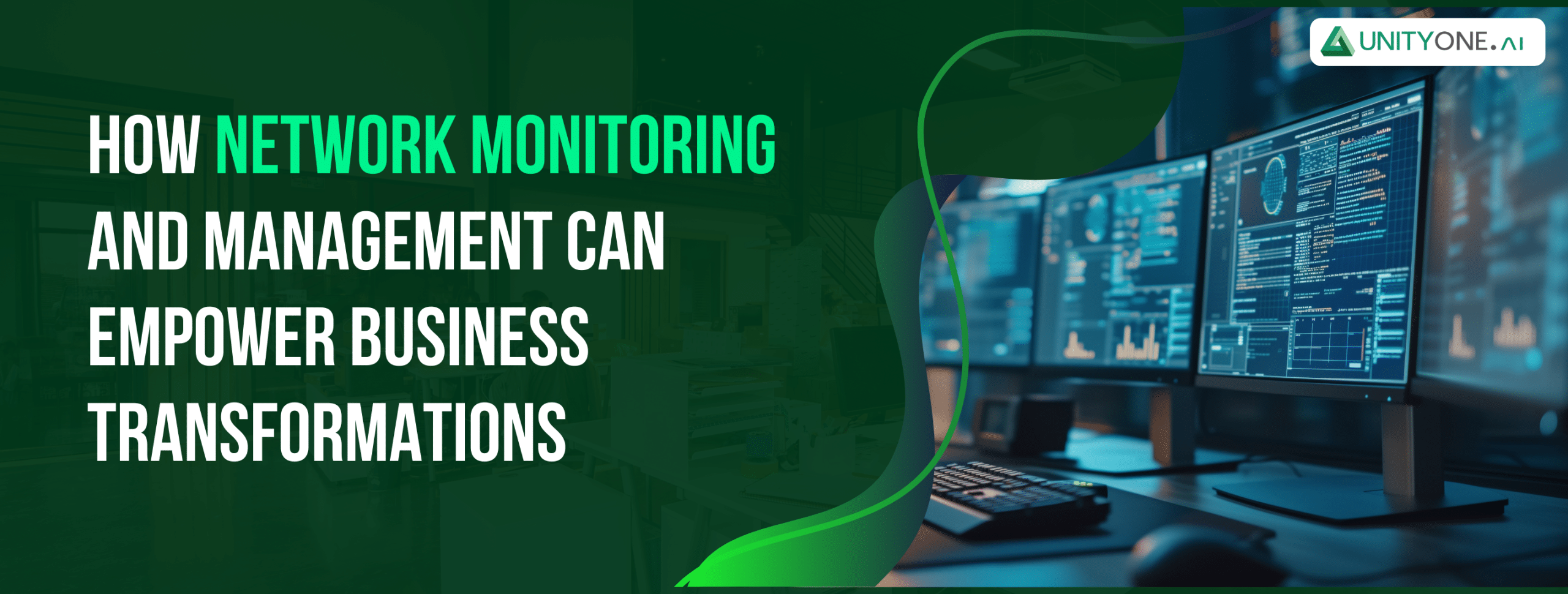 Network Monitoring And Management Can Empower Business Transformations